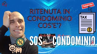 Ritenuta Condomini  Cos è [upl. by Manus919]