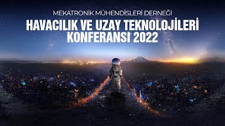 Mekatronik Mühendisleri Derneği Havacılık ve Uzay Teknolojileri Konferansı 2022 Panel 1 [upl. by Annayt705]