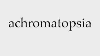 How to Pronounce achromatopsia [upl. by Afrika]