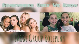 Somewhere Only We Know Dance Moms Large Group Roleplay [upl. by Jessa]