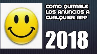 COMO QUITARLE LOS ANUNCIOS A CUALQUIER APP CON LUCKY PATCHER 2018 [upl. by Myrt]