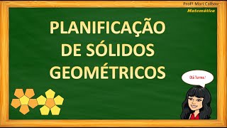 PLANIFICAÇÃO DOS SÓLIDOS GEOMETRICOS [upl. by Ag]