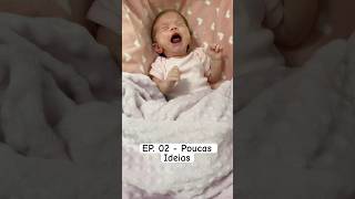 EP 02  Poucas Ideias bebe paternidade maternidade [upl. by Alyaj]