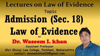 Admission Part II  Section 18 of Indian Evidence Act 1872  Lectures on Law of Evidence Part 15 [upl. by Emanuele]