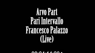 Arvo Part  Pari Intervallo  Francesco Palazzo [upl. by Haikezeh]