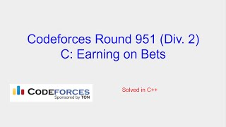 Earning on Bets  Codeforces Round 951 Div 2 Problem C Solution [upl. by Gulick]