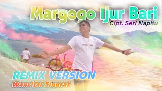 REMIX BATAK MARGOGO IJUR BARI DJ 2024 WANRIFAL REMIX [upl. by Etteloiv]