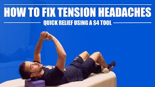 HOW TO FIX TENSION HEADACHES Quick relief using a 4 tool [upl. by Janik]