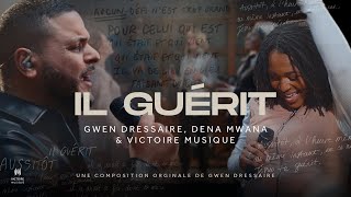 IL GUÉRIT  Gwen Dressaire Dena Mwana amp Victoire Musique Clip Officiel [upl. by Anallij]