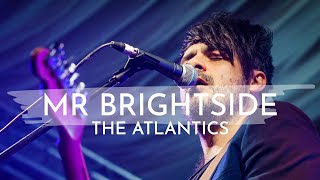 Mr Brightside The Killers performed by The Atlantics [upl. by Ronyar]