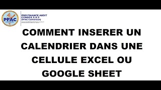 COMMENT INSERER UN CALENDRIER DANS UNE CELLULE EXCEL OU GOOGLE SHEET [upl. by Aiveneg580]