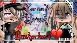 You can’t break a broken heart 💔  Gacha life mini movie GLMM [upl. by Nallid182]