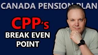 Calculating CPPs Break Even Point  Canada Pension Plan Explained [upl. by Siseneg]