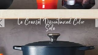 Le Creuset Discontinued Color Sales Enameled Cast Iron October 2024 [upl. by Peterson]