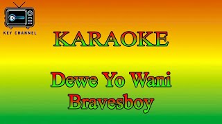 KARAOKE Reggae Dewe Yo Wani  Bravesboy [upl. by Fulmis283]