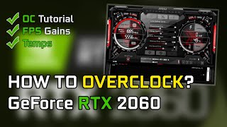 How to OVERCLOCK GeForce RTX 2060  GPU Overclocking Tutorial Guide Benchmarks Temps [upl. by Alyahc]