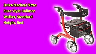 Drive Medical Nitro Euro Style Rollator Walker Standard Heigh [upl. by Eno509]