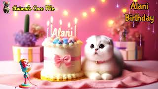 ALANI HAPPY BIRTHDAY SONG WITH NAMES  Adorable Cute Cat 😺 [upl. by Nnuahs]