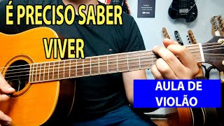 É Preciso saber viver  Aula de Violão Simplificada [upl. by Artie]