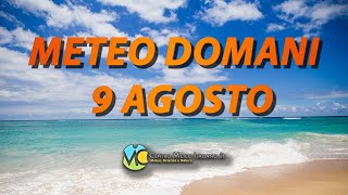 Meteo domani 9 agosto 2024 [upl. by Ailemak]