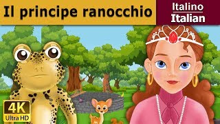 Il principe ranocchio  Frog Prince in Italian Favole Per Bambini  Fiabe Italiane [upl. by Ertnom446]