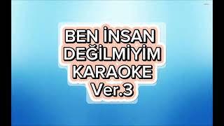 Ben insan değilmiyim  Karaoke Orjinal [upl. by Urata]