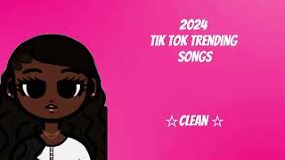 2024 tik tok trending songs Mashup ☆ clean ☆ [upl. by Pengelly695]