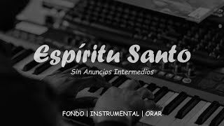 1 hora de Adoración  A solas con él Espíritu Santo  fondo Instrumental [upl. by Nhguav]