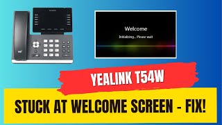 Yealink T54w stuck at welcome screen FIX [upl. by Ettelrahc]