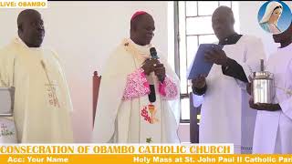 CONSECRATION OF OBAMBO CATHOLIC CHURCH  Saturday October 19 2024 [upl. by Malachy396]