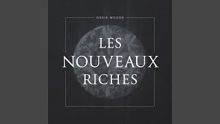 Les Nouveaux Riches [upl. by Ecnaralc]