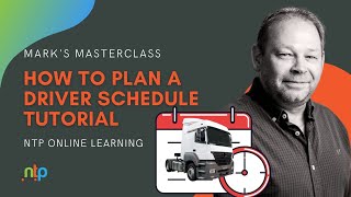 How to plan a driver schedule tutorial  Mark’s Masterclass  NTP Online Learning [upl. by Lilithe74]