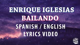 Enrique Iglesias  BAILANDO  Spanish  English Lyrics Video [upl. by Tremain155]