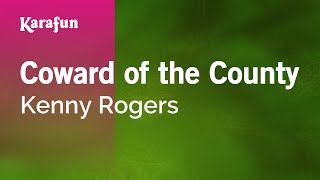 Coward of the County  Kenny Rogers  Karaoke Version  KaraFun [upl. by Ymeon]