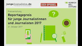 Preisverleihung Reportagepreis für junge Journalistinnen und Journalisten 2017 [upl. by Eelrac]