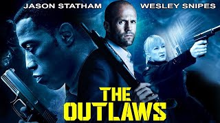 THE OUTLAWS  Jason Statham amp Wesley Snipes In Blockbuster Action Crime Full Movie AQMot [upl. by Grishilda]