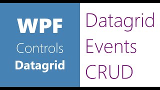 WPF Controls  27Datagrid  Events  Update Datagrid Rows Part 8 [upl. by Buchanan517]