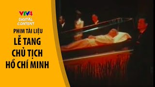 Lễ tang Chủ tịch Hồ Chí Minh  Phim Tài liệu [upl. by Nicoli]