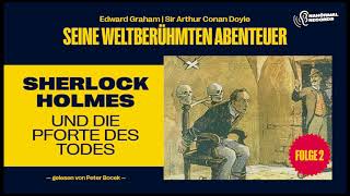 Hörbuch Sherlock Holmes und die Pforte des Todes Seine weltberühmten Abenteuer 2 [upl. by Donegan460]