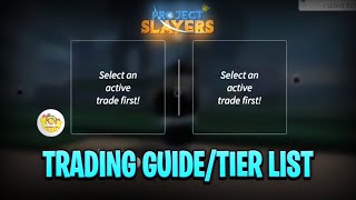 Project Slayers Trading Guide amp Tierlist  How TO NOT Get Scammed [upl. by Suoiradal]