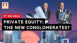 How private equity firms can resemble the empires they once broke up  FT Big Deal [upl. by Nnylhsa600]