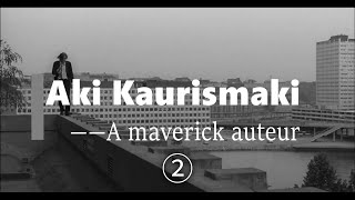 Aki Kaurismaki A maverick auteur ② [upl. by Nidnerb439]