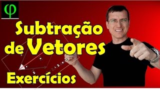 VETORES  SUBTRAÇÃO de VETORES  Exercícios  Prof Marcelo Boaro [upl. by Hathcock]