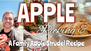 Apple Picking amp A Family Apple Strudel Recipe [upl. by Eberle537]