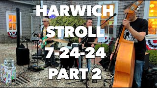 Harwich Stroll Set 3 Part 2 7 24 24 [upl. by Rolyak]