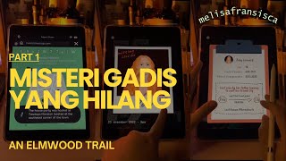 MENYELIDIKI KASUS GADIS HILANG  MAIN ELMWOOD TRAIL LIVE RECAP PART 1 [upl. by Ardnwahsal]