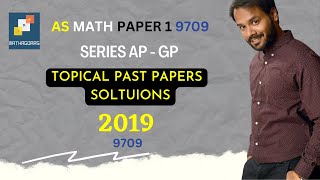 Cambridge AS Mathematics 9709  Solving Series AP amp GP Past Papers 2019 All Variants mathagoras [upl. by Ajnin187]