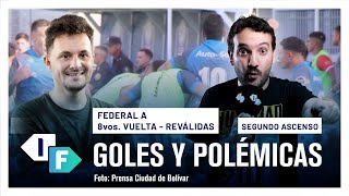 Reválidas  8avos VUELTA  Federal A 🏆 2024 todos los GOLES ⚽ y las polémicas [upl. by Ruder793]