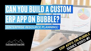 Can You Build an ERP App on Bubble Video 1 [upl. by Hiller]