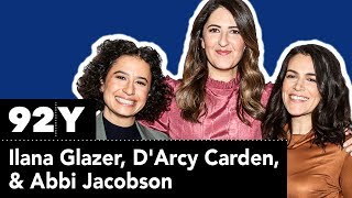 DArcy Carden in Conversation with Abbi Jacobson and Ilana Glazer [upl. by Neillij]